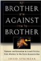 95236 Brother Against Brother: Violence and Extremism in Israeli Politics from Atalena to the Rabin Assass